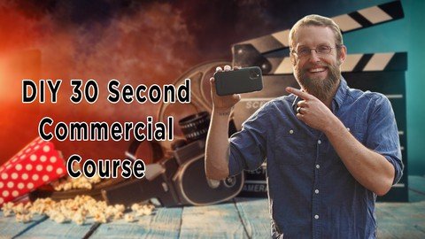 Diy 30 Second Video Commercial Course