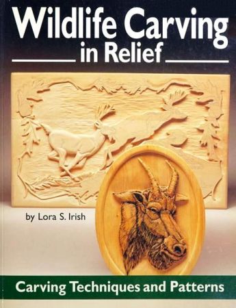Wildlife Carving in Relief: Carving Techniques and Patterns (2001)