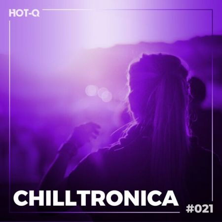 Various Artists - Chilltronica 021 (2023)