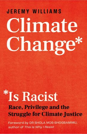Climate Change Is Racist: Race, Privilege and the Struggle for Climate JusticeAudiobook