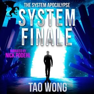 System Finale: The System Apocalypse, Book 12Audiobook