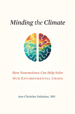 Minding the Climate : How Neuroscience Can Help Solve Our Environmental Crisis (True PDF)