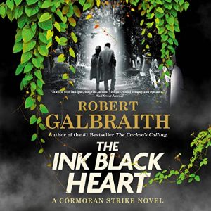 The Ink Black Heart (A Cormoran Strike Novel, Book 6)Audiobook