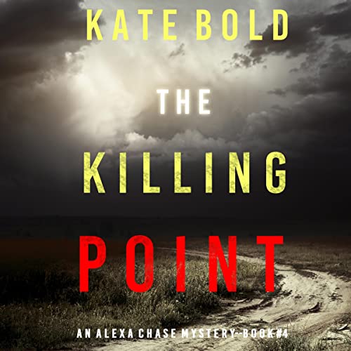 The Killing Point: An Alexa Chase Suspense Thriller, Book 4Audiobook