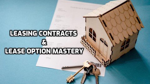 Leasing Contracts And Lease Option Mastery