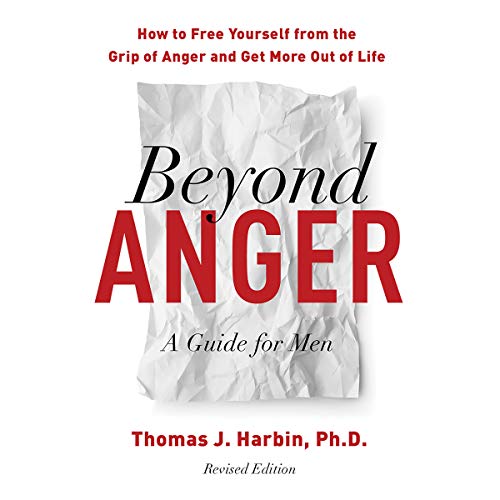 Beyond Anger: A Guide for Men: How to Free Yourself from the Grip of Anger and Get More out of LifeAudiobook