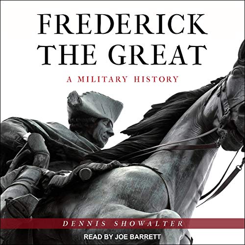Frederick the Great: A Military HistoryAudiobook