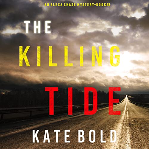 The Killing Tide: An Alexa Chase Suspense Thriller, Book 2Audiobook