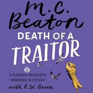 Death of a Traitor: Hamish Macbeth, Book 35Audiobook