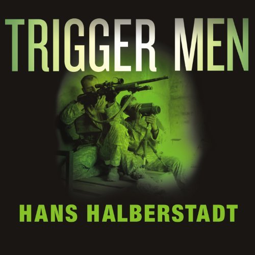 Trigger Men: Shadow Team, Spider-Man, the Magnificent Bastards, American Combat SniperAudiobook