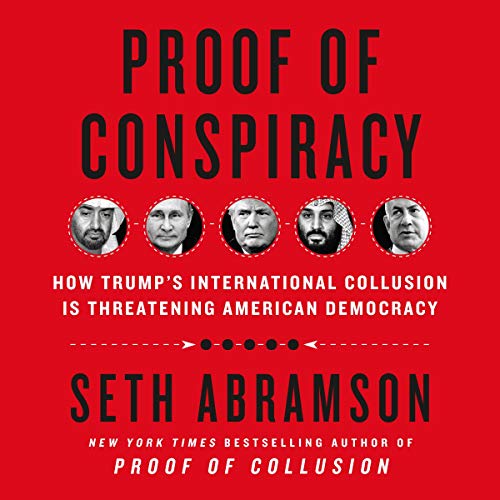 Proof of Conspiracy: How Trump's International Collusion Is Threatening American DemocracyAudiobook