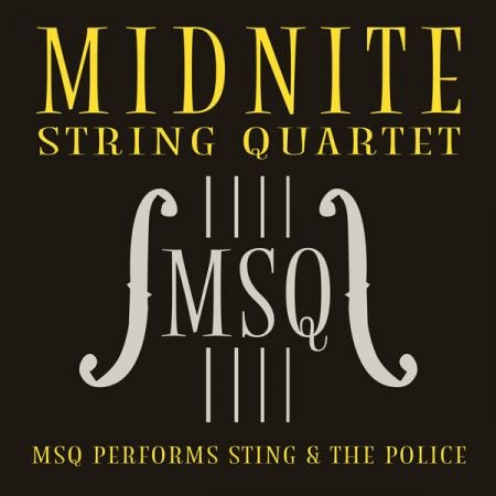 Midnite String Quartet - MSQ Performs Sting &amp; The Police (2023)