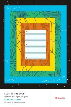 Closing the Loop: Systems Thinking for Designers