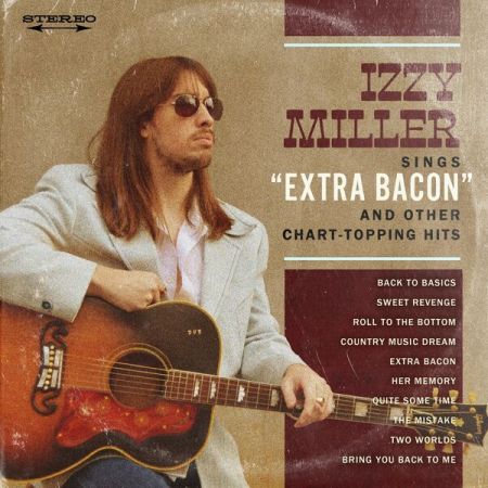 Izzy Miller - Izzy Miller Sings "Extra Bacon" and Other Chart-Topping Hits (2023)