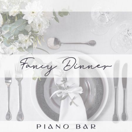 Smooth Dinner Jazz - Fancy Dinner Piano Bar (Instrumental Piano Collection) (2023)