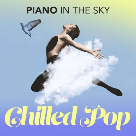 Various Artists - Piano in the Sky Chilled Pop (2023)