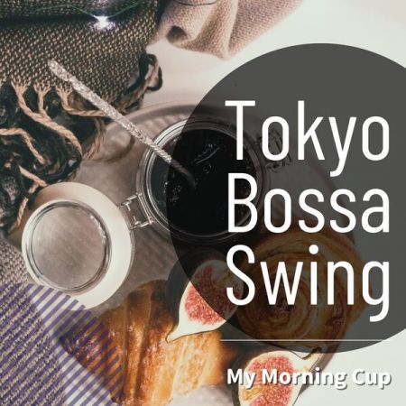 Tokyo Bossa Swing - My Morning Cup (2023)
