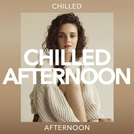 Various Artists - Chilled Afternoon (2023)