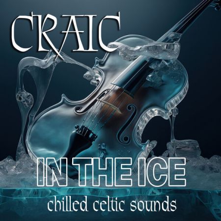Various Artists - Craic In The Ice Chilled Celtic Sounds (2023)