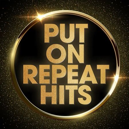 Various Artists - Put on Repeat Hits (2023)