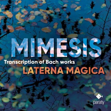 Laterna Mágica - Mimesis - Transcriptions of Bach works (Bonus Track Version) (2023)
