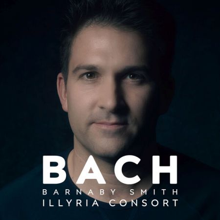 Barnaby Smith &amp; The Illyria Consort - Barnaby Smith Bach (2023)