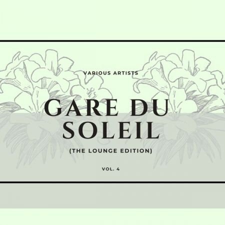 Various Artists - Gare du soleil (The Lounge Edition) Vol 4 (2023)