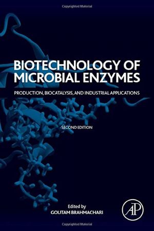 Biotechnology of Microbial Enzymes: Production, Biocatalysis, and Industrial Applications 2nd Edition