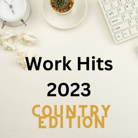 Various Artists - Work Hits 2023 - Country Edition (2023)