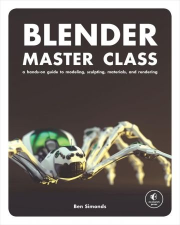 Blender Master Class: A Hands-On Guide to Modeling, Sculpting, Materials, and Rendering (True EPUB)