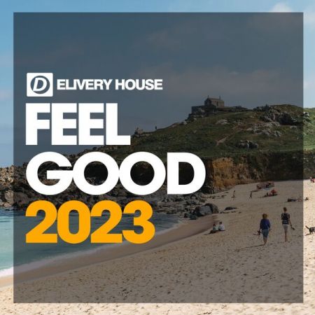 Various Artists - Feel Good House 2023 (2023)
