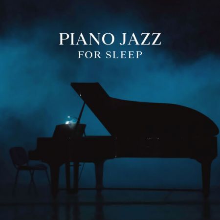 Various Artists - Piano Jazz for Sleep – Best Jazz Collection Instrumental Relaxation (2023)