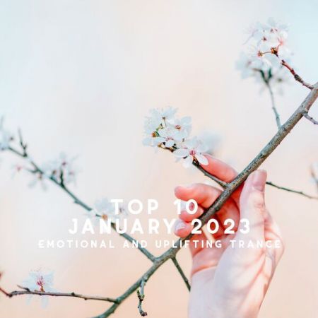 Various Artists - Top 10 January 2023 Emotional and Uplifting Trance (2023)