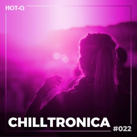 Various Artists - Chilltronica 022 (2023)