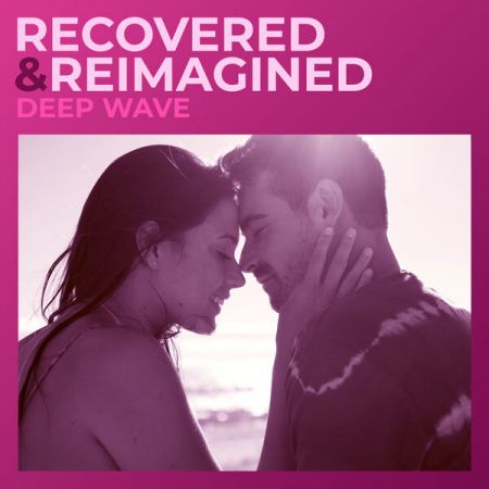 Deep Wave - Recovered &amp; Reimagined (2023)