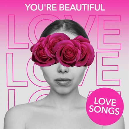 Various Artists - You're Beautiful Love Songs (2023)
