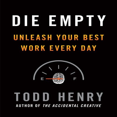 Die Empty: Unleash Your Best Work Every DayAudiobook