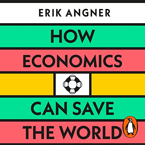 How Economics Can Save the World: Simple Ideas to Solve Our Biggest ProblemsAudiobook