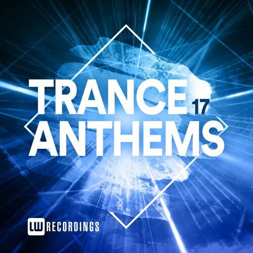 Various Artists - Trance Anthems Vol.17 (2023)