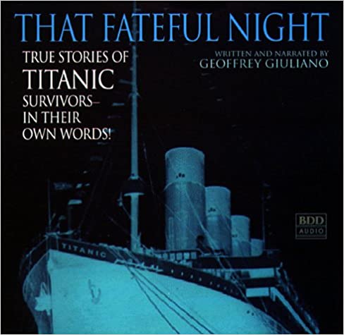 That Fateful Night: True Stories of Titanic Survivors, in Their Own WordsAudiobook
