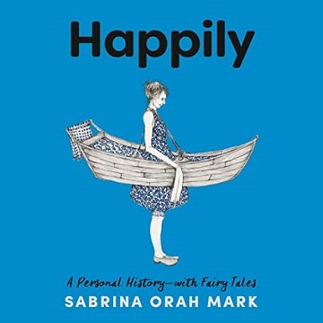 Happily: A Personal History—with Fairy TalesAudiobook
