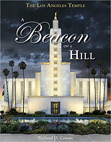 The Los Angeles Temple: A Beacon on a Hill