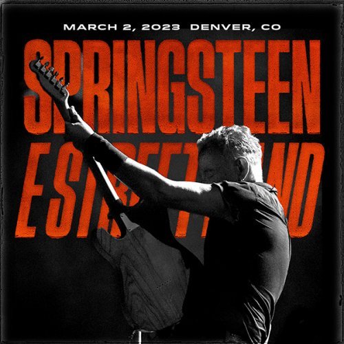 Bruce Springsteen &amp; The E-Street Band - 2023-03-02 Ball Arena, Denver, CO (2023)
