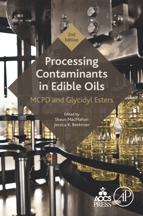Processing Contaminants in Edible Oils : MCPD and Glycidyl Esters, 2nd Edition
