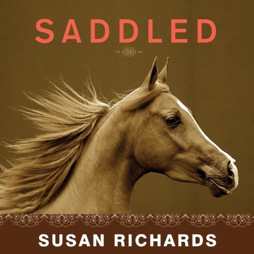 Saddled: How a Spirited Horse Reined Me in and Set Me FreeAudiobook