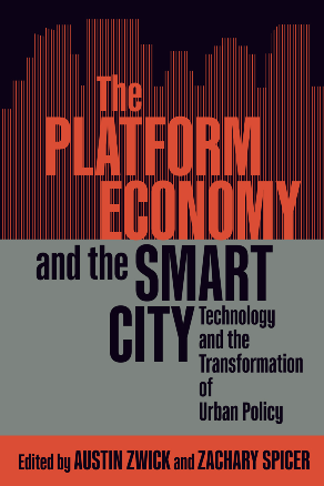 The Platform Economy and the Smart City : Technology and the Transformation of Urban Policy (True PDF)