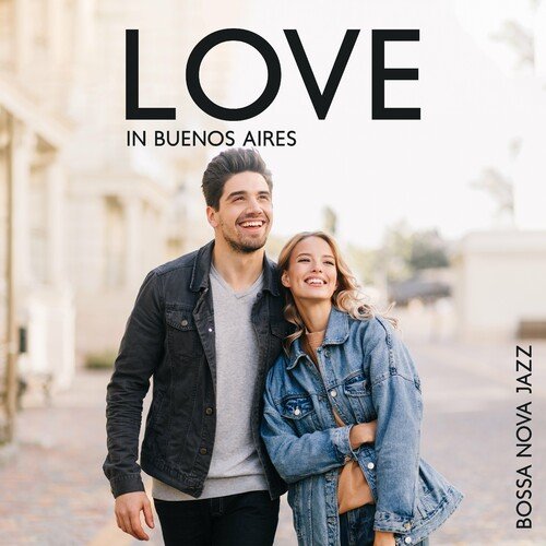 Jazz Dates &amp; Dinners - Love in Buenos Aires : Bossa Nova Jazz (2023)