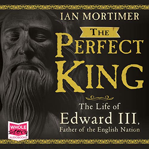 The Perfect King: The Life of Edward IIIAudiobook