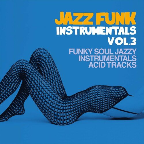 VA - Jazz Funk Instrumentals Vol.3 (Funky Soul Jazzy Instrumental Acid Tracks) (2023)