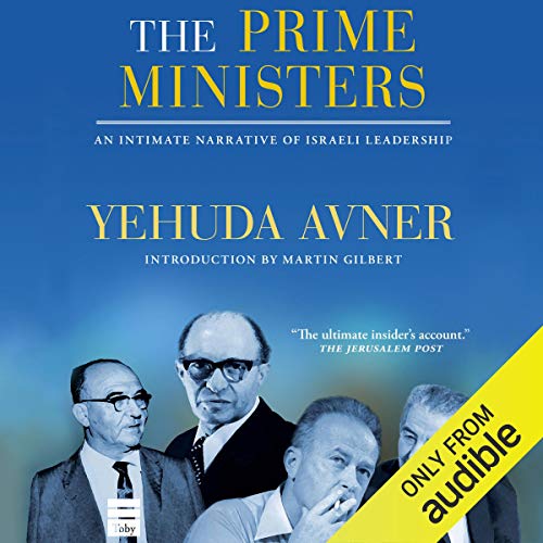 The Prime Ministers: An Intimate Narrative of Israeli LeadershipAudiobook